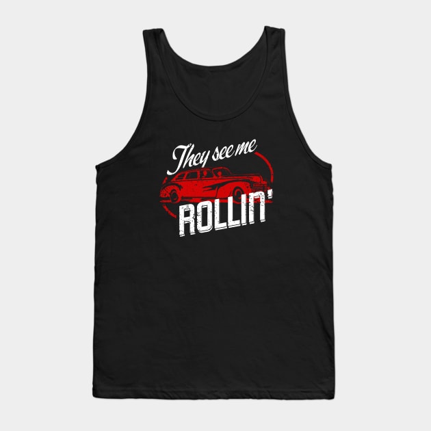 They See Me Rollin' Tank Top by PopCultureShirts